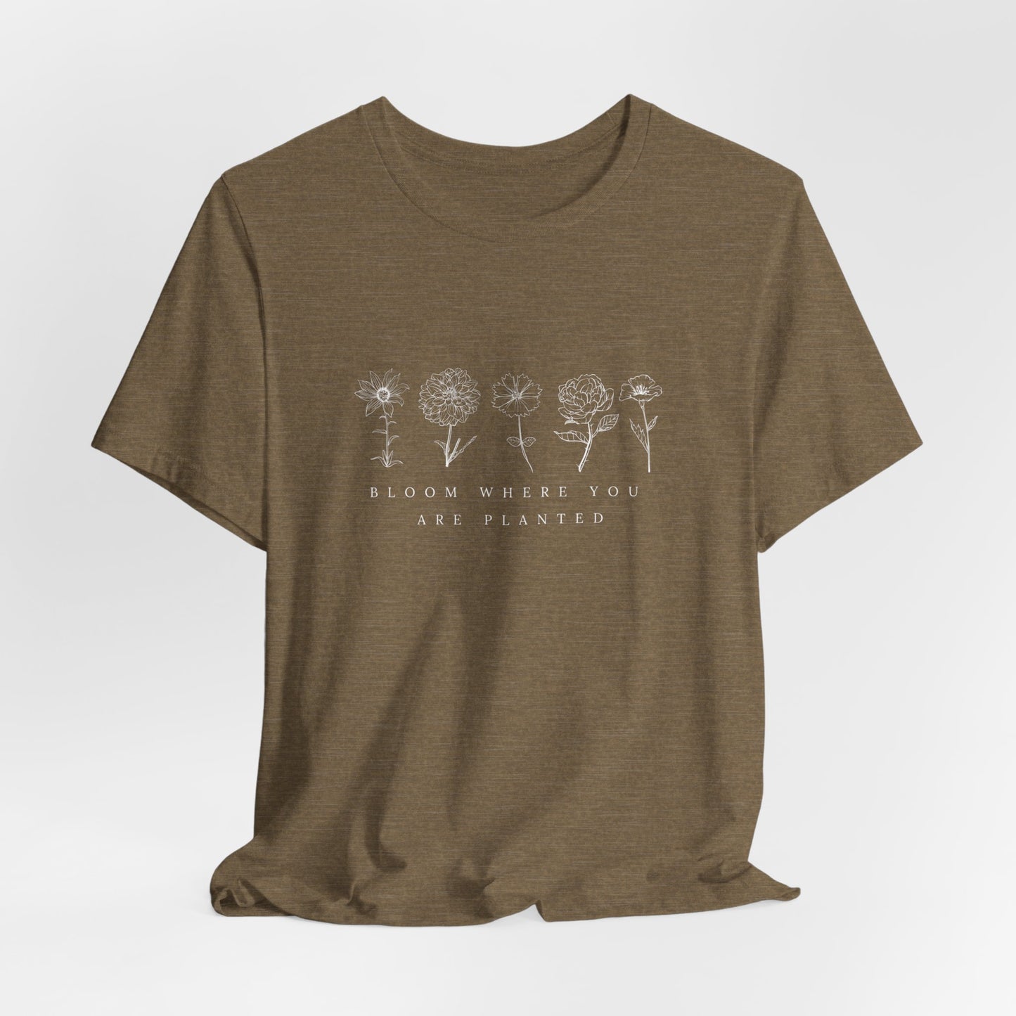 Bloom Where You Are Planted Tee