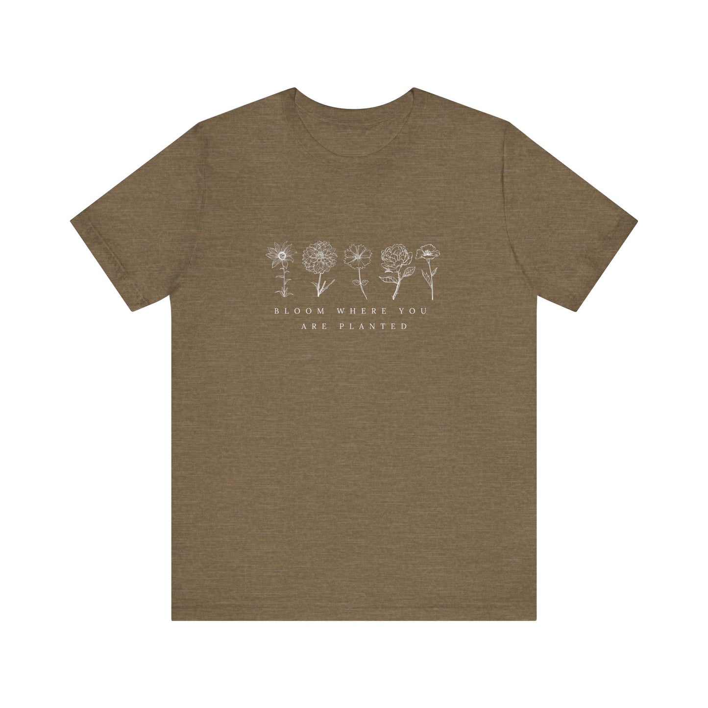 Bloom Where You Are Planted Tee
